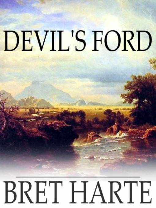Title details for Devil's Ford by Bret Harte - Wait list